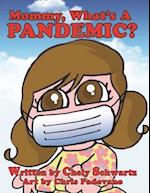 Mommy what's a Pandemic?