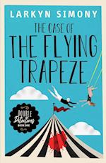 The Case of the Flying Trapeze: Double Detectives Book One 