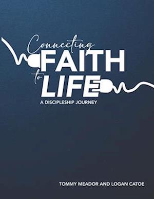 Connecting Faith to Life