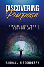 Discovering Purpose: Finding God's Plan For Your Life 