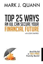 Top 25 Ways an IUL can Secure Your Financial Future