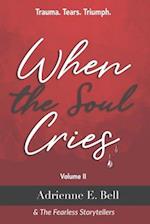 When the Soul Cries