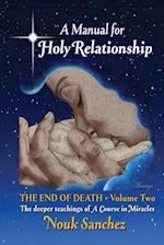 A Manual for Holy Relationship - The End of Death