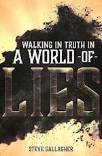 Walking in Truth in a World of Lies