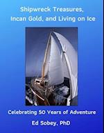 Shipwreck Treasures, Incan Gold, and Living on Ice - Celebrating 50 Years of Adventure