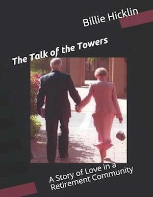 The Talk of the Towers: A Story of Love in a Retirement Community