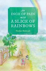 An Inch of Pain with a Slice of Rainbows (a novel) 