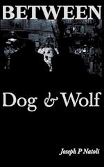 Between Dog & Wolf 