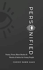 Personified: Poetry, Prose, Short Stories, and Words of Advice for Young People 