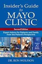 Insider's Guide to Mayo Clinic: Expert Advice for Patients and Family from the Patient's Perspective 