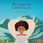 The Lying Liar Called Racism