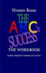 The ABCs to Success - The Workbook 