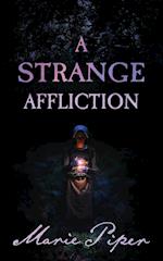 A Strange Affliction 