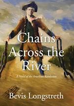 Chains Across the River - A Novel of the American Revolution 
