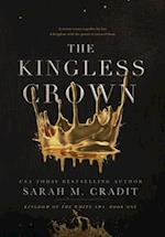 The Kingless Crown : Kingdom of the White Sea Book One 