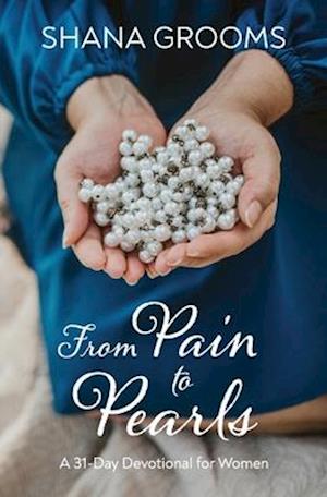 From Pain to Pearls