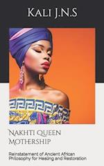 Nakhti Queen Mothership: Reinstatement of Ancient African Philosophy for Healing and Restoration 