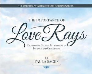 Love Rays: Developing Secure Attachment in Infancy and Childhood