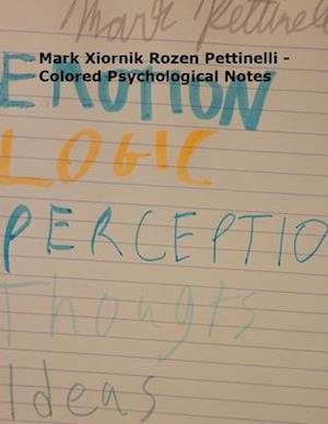 Mark Xiornik Rozen Pettinelli - Colored Psychological Notes