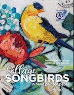 Songbirds in Collage: Impressionistic collage paintings, step-by-step 