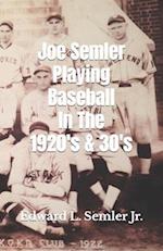 Joe Semler Playing Baseball In The 1920's & 30's