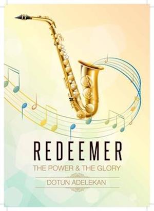 REDEEMER THE POWER & THE GLORY SONGBOOK 1