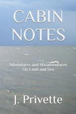 CABIN NOTES: Adventures and Misadventures on Land and Sea 