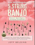 New Techniques for 5 String Banjo: Volume 2 Beyond Beginner - Journeyman/Journeywoman 