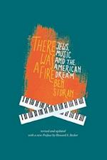 There Was a Fire: Jews, Music and the American Dream (revised and updated) 