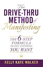 The Drive Thru Method of Manifesting