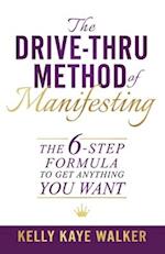 Drive Thru Method of Manifesting
