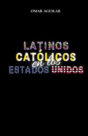 Latinos Católicos en Los Estados Unidos