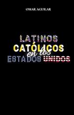 Latinos Católicos en Los Estados Unidos