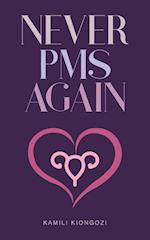 Never PMS Again 