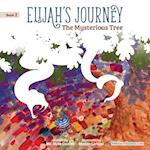 Elijah's Journey Storybook 2, The Mysterious Tree