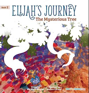 Elijah's Journey Storybook 2, The Mysterious Tree