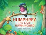 Humphrey the Lazy Hummingbird 