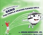 The Adventures of Geno The Pimple Headed Range Ball 