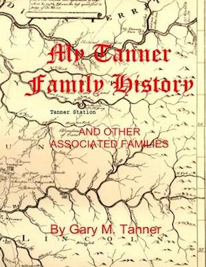 My Tanner Family History
