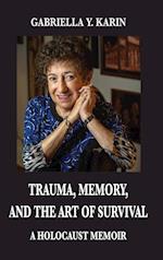 Trauma, Memory, and the Art of Survival