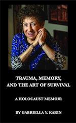 Trauma, Memory, and the Art of Survival