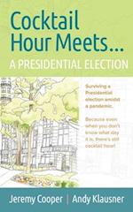 Cocktail Hours Meets...A Presidential Election 
