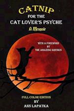 Catnip for the Cat Lover's Psyche: a Memoir 