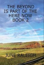 The Beyond is Part of the Here Now Book 2 