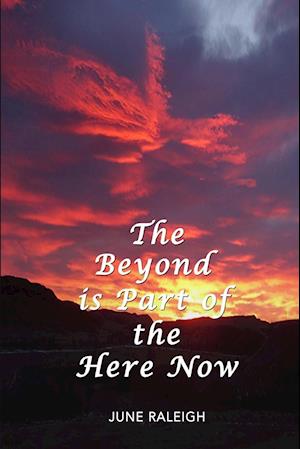 The Beyond is Part of the Here Now