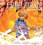 Elijah's Journey Storybook 3, The Sand Pit 