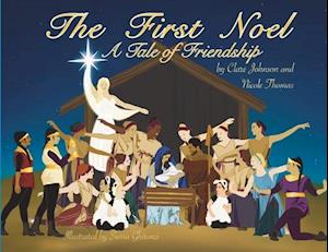 The First Noel A Tale of Friendship