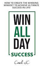 WIN ALL DAY SUCCESS