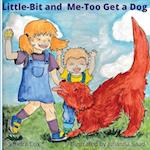 Little-Bit and Me-Too Get a Dog 