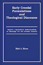 Early Creedal Formulations and Theological Discourse